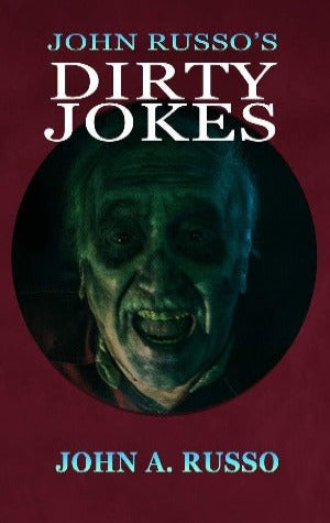 John Russo's Dirty Jokes by Don Rickles (just kidding)