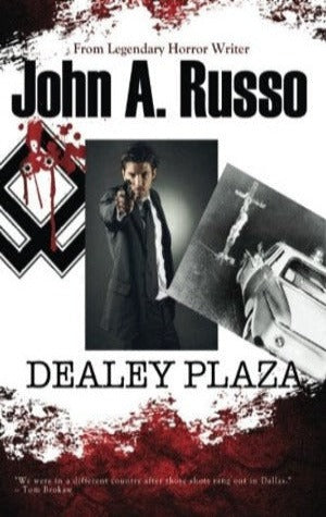 Dealey Plaza by John A. Russo (2012, Burning Bulb Publishing)